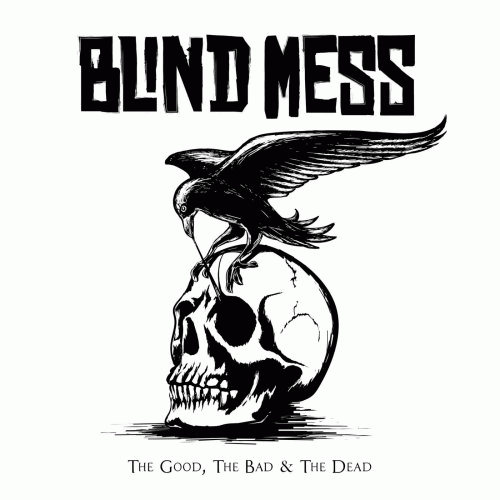 Blind Mess : The Good, the Bad & the Dead